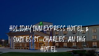 Holiday Inn Express Hotel & Suites St. Charles, an IHG Hotel Review - St. Charles , United States of