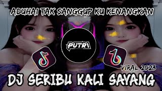 Dj Seribu Kali Sayang  Aduhai Tak Sanggup Ku Kenangan Kan  Melody Slow Enk Terbaru 2023 