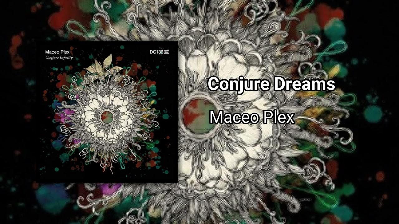 Maceo Plex Conjure Dreams [GT22] YouTube