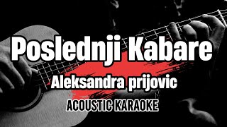 Poslednji Kabare - Aleksandra prijovic || Karaoke Acoustic with Teks Resimi