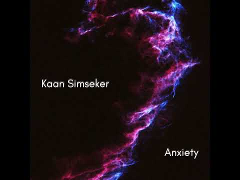 Kaan Simseker - Anxiety