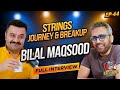 Excuse me with ahmad ali butt  ft bilal maqsood  strings band  fresh interview  ep 44  podcast