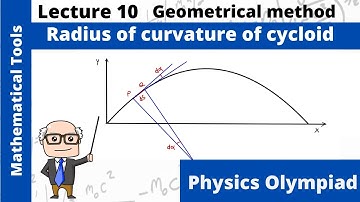 Mathematical Tools | Lecture 10 | radius of curvature of cycloid using geometrical approach