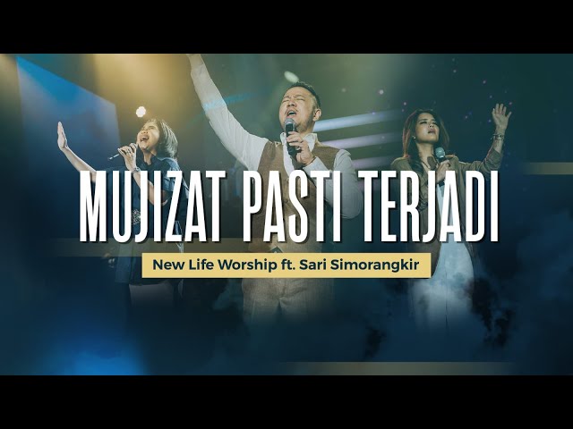 Mujizat Pasti Terjadi - New Life Worship ft. Sari Simorangkir (Official Music Video) class=
