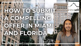 How to Submit a Compelling Offer in Miami and Florida