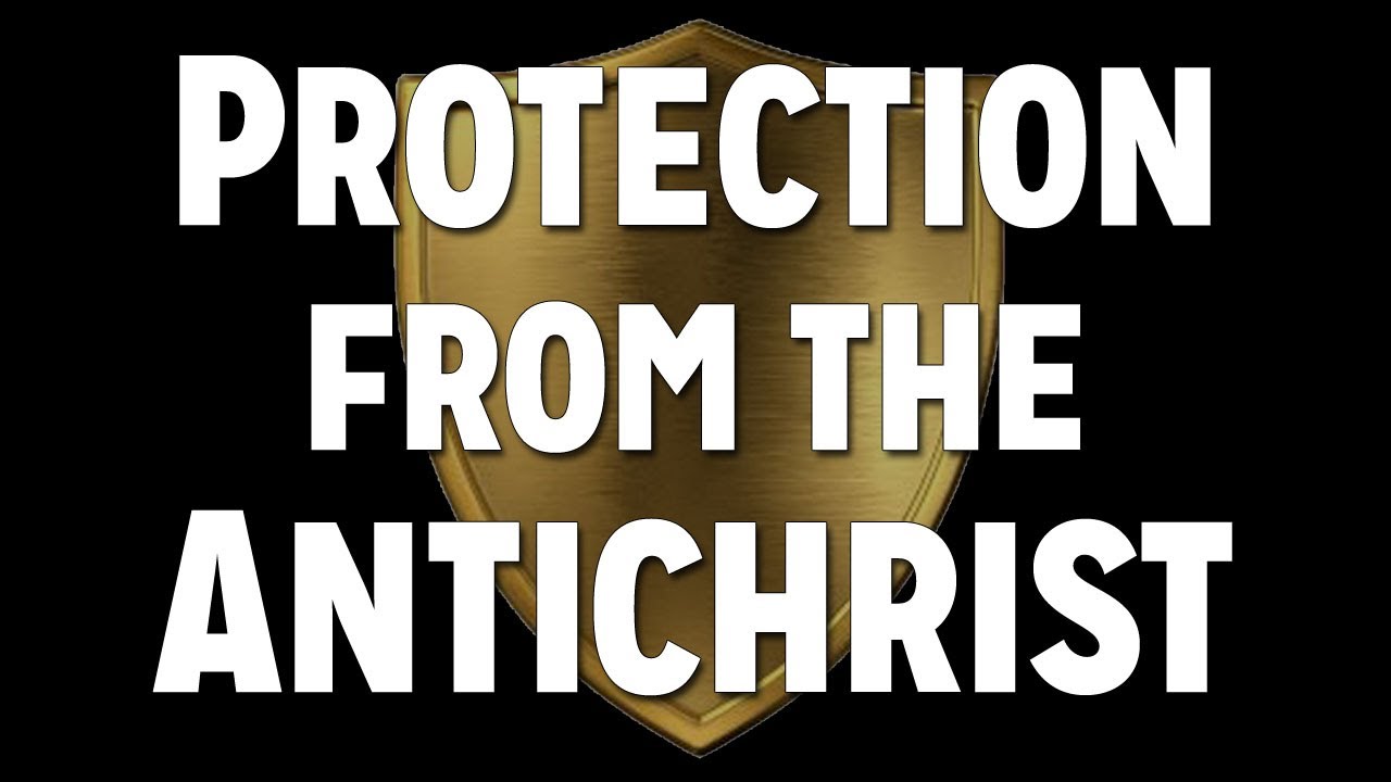 Part 12: Protection from the Antichrist - John S. Torell