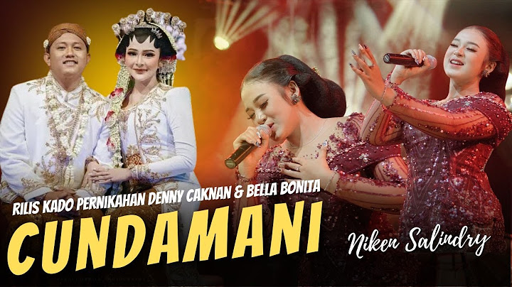 Niken Salindry - Cundamani - NGUNDUH MANTU DENNY CAKNAN & BELLA BONITA - Campursari Everywhere
