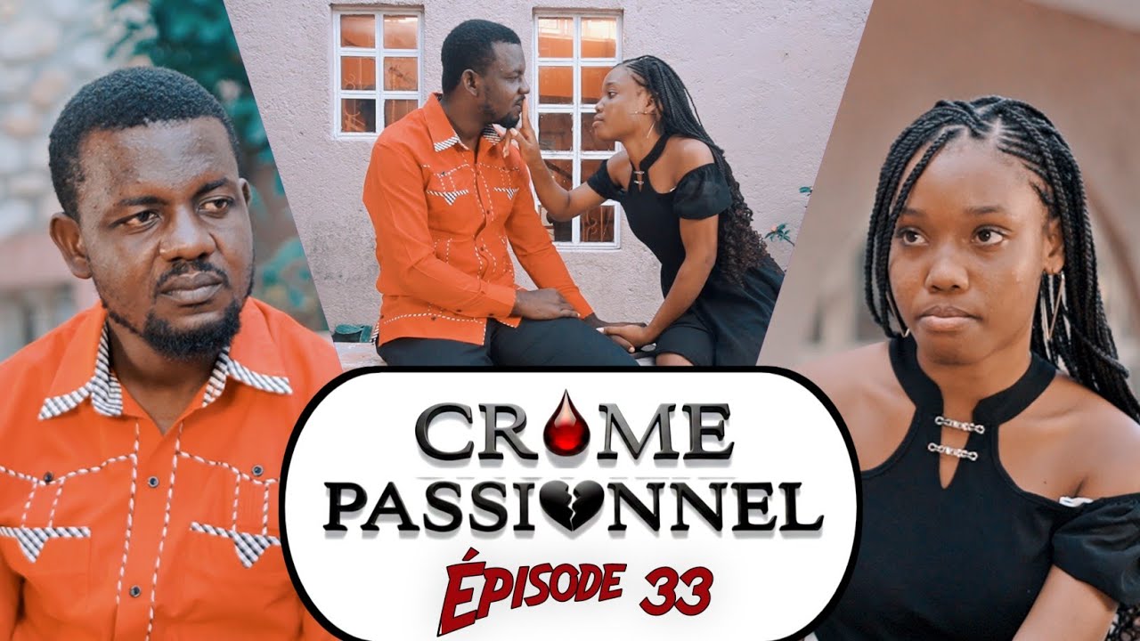 CRIME PASSIONNEL EPISODE 33
