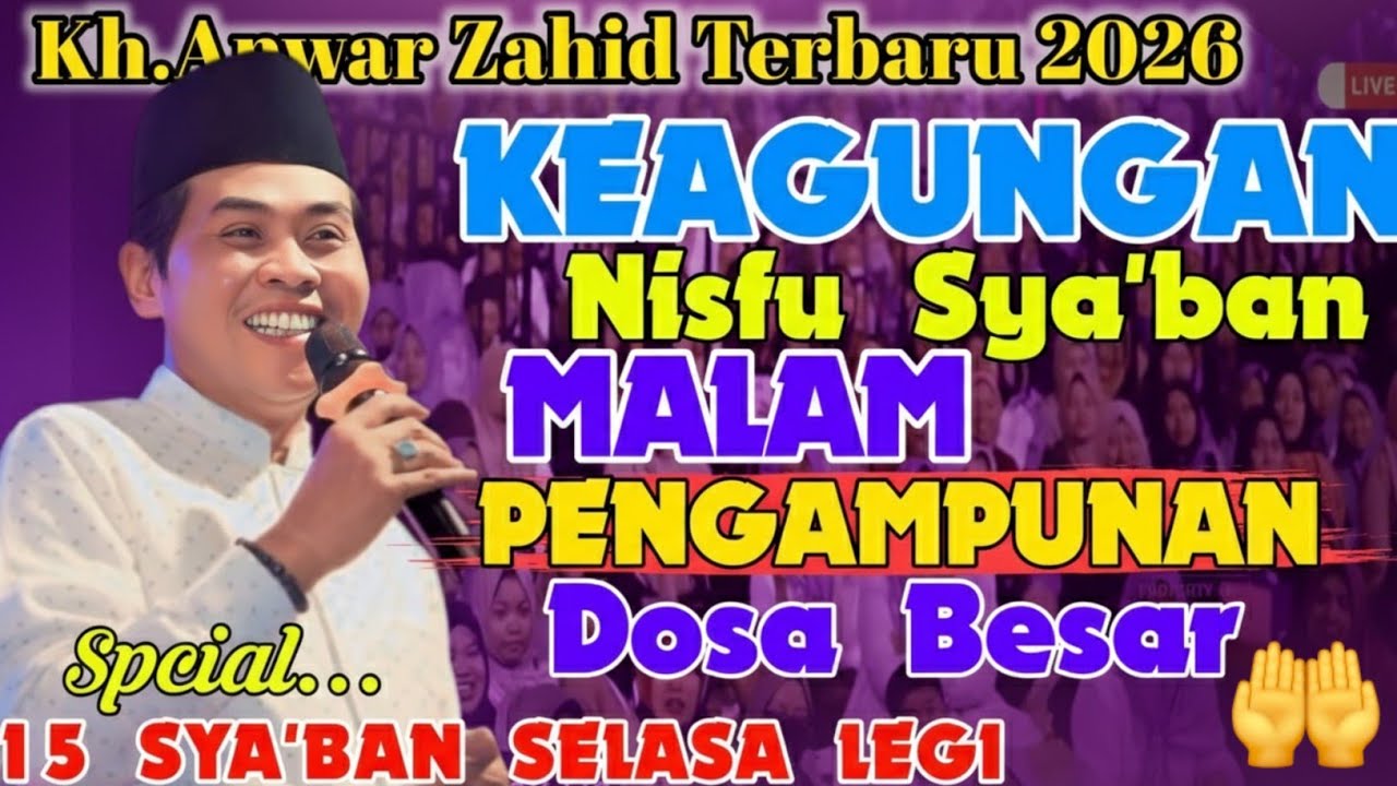 KH.ANWAR ZAHID TERBARU / OJO LALI JALOK URIP MULYO SUGIH SPCIAL MALAM NISFU SYABAN, 