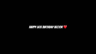 Happy birthday vector!❤️✨ ( late )