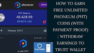 How To Earn Free Unlimited Phoneum (PHT) Coins (With Payment Proof) | Withdraw Coins To Trust Wallet screenshot 5