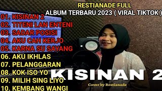 RESTIANADE, KISINAN 2 , TITENI LAN ENTENI, FULL ALBUM TERBARU 2023 - 2024