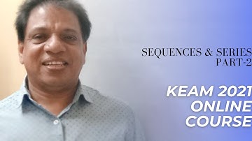 KEAM 2022- ONLINE COURSE | SEQUENCES & SERIES- PART-2| ENGINEERING MATHEMATICS |