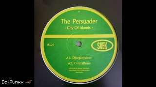 The Persuader - Djurgårdsbron [Svek ‎– SK029]