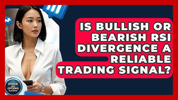 Is Bullish Or Bearish RSI Divergence A Reliable Trading Signal? - Stock and Options Playbook