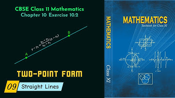 Two-Point Form | Equation of a Line | Straight Lines | CBSE Class 11 Maths
