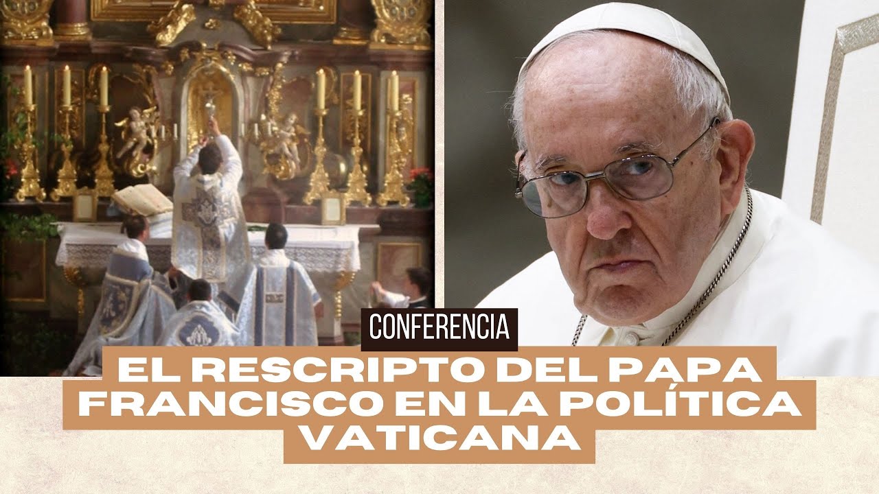 Conferencia: El rescripto del Papa Francisco en la política Vaticana - R.P. Ezequiel María Rubio.