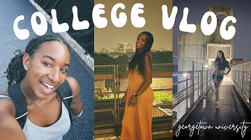 WEEK IN MY LIFE AT GEORGETOWN UNIVERSITY