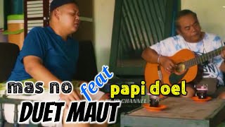 duet maut mas no feat papi doel  [ story wa terbaru]