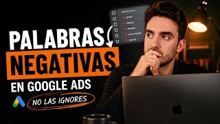 Palabras Clave Negativas en Google Ads: Cómo Usarlas y Ahorrar Dinero