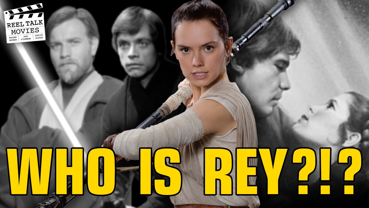 Star Wars: The Force Awakens - Who Is Rey?
