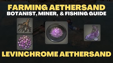 Farming Levinchrome Aethersand & How to Catch Purple Palate - FFXIV Patch 7.3