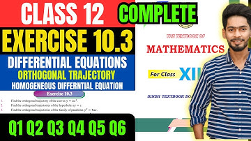 Class 12 Exercise 10.3 Q1 Q2 Q3 Q4 Q5 Q6 Unit 10 Orthogonal Trajectory mathematic book Sindhboard