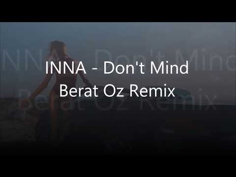 INNA - Don' t Mind (Berat Oz Remix) | Online video