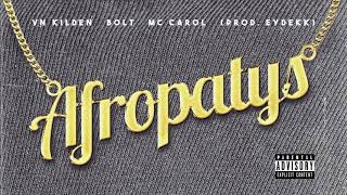 AFROPATYS - MC Carol, VN Kilden & Bolt (Produção Musical Eydekk) | Áudio Oficial