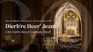 Cantate Deo Amersfoort | Dierb're Heer' Jezus | o.l.v. Mark Brandwijk
