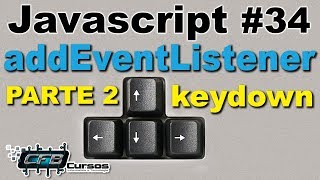 Curso de Javascript #34 - addEventListener P2 (keydown)