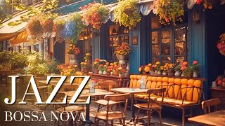 Smooth Bossa Nova Jazz Music for Relax, Positive Mood | Outdoor Coffee Shop Ambience