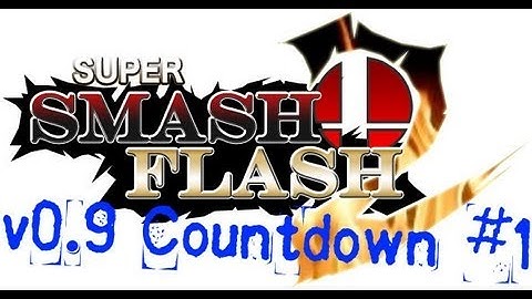 Countdown to Super Smash Flash 2 v0.9 Part 1 of 3
