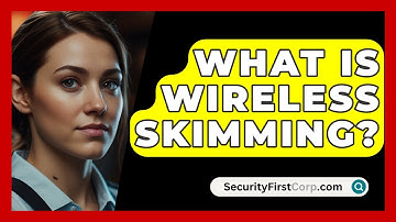 What Is Wireless Skimming? - SecurityFirstCorp.com