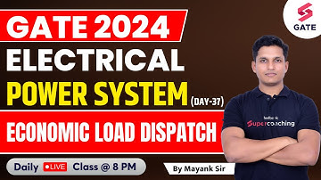 Power System | Economic Load Dispatch | GATE Electrical 2024 | By Mayank Sahu Sir #37