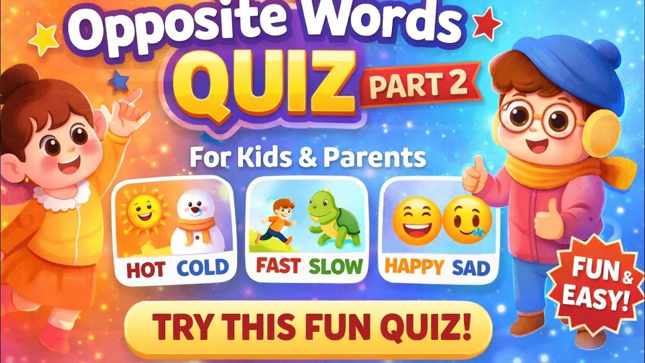 Opposite Words Quiz Part 2 🧠✨ | Hot Cold, Fast Slow, Happy Sad | Fun English for Kids