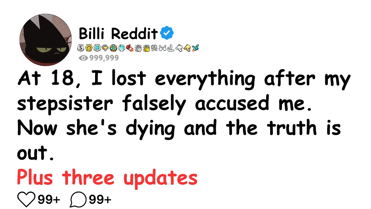 At 18, I lost everything after my stepsister falsely accused me. Now she's dying and the truth is...