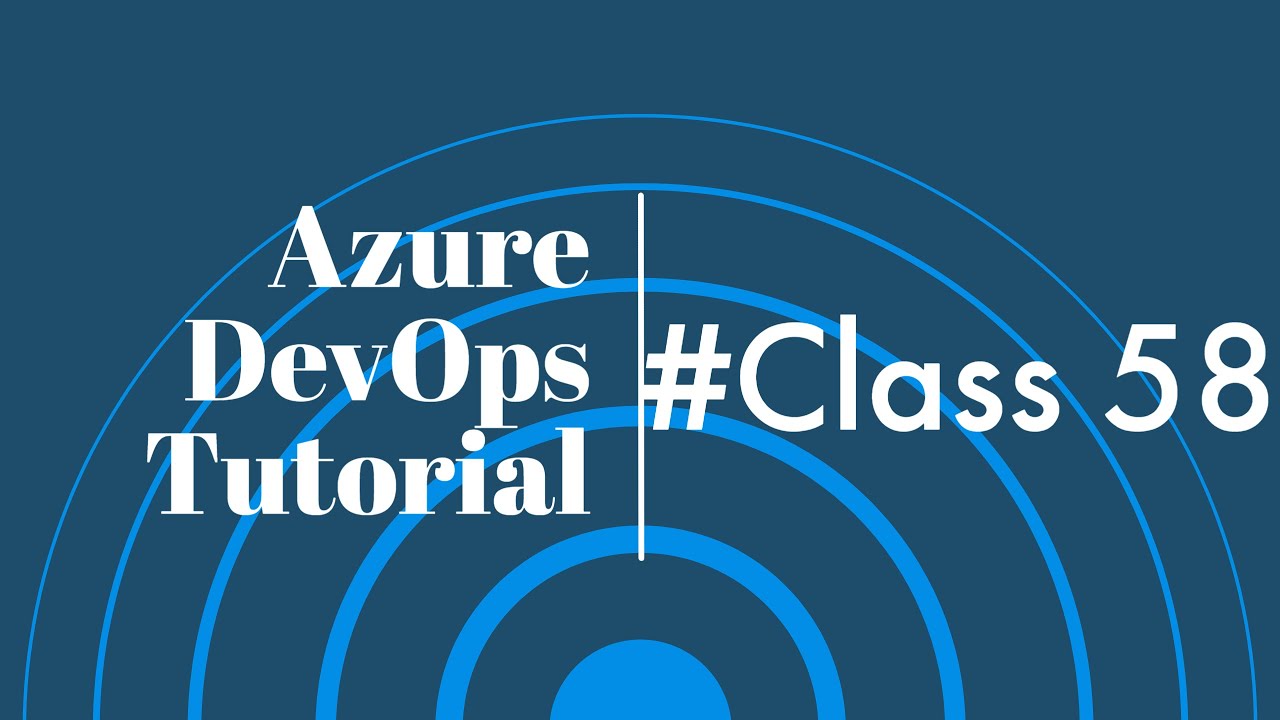 (#class58) Azure DevOps Tutorial For Beginners | Azure DevOps Training ...