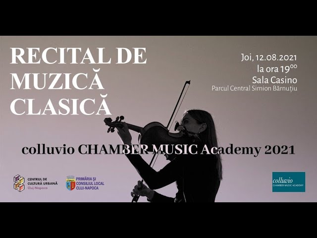 Colluvio Chamber Music Academy 2021 - recital de muzică clasică (partea a III-a)