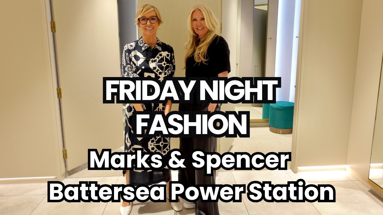 M&S Fashion Finds at Battersea Power Station | Friday Night Fashion