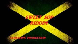 SWEET SOP RIDDIM (ALAINE, BASCOM X, NANKO, FATAN MOJAH, TURBULANCE,  JAH MASON AND MORE)