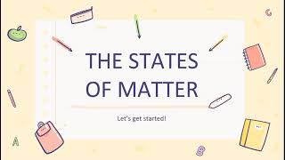 PPT Video Presentation: THE STATES OF MATTER PPT Video Presentation: THE STATES OF MATTER