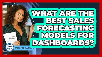 What Are The Best Sales Forecasting Models For Dashboards? - Sales Pro Blueprint