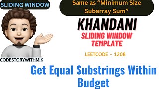 Get Equal Substrings Within Budget | Classic Sliding Window | Leetcode 1208 | codestorywithMIK