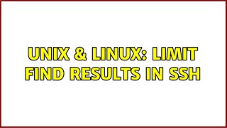 Unix & Linux: Limit find results in SSH (3 Solutions!!)