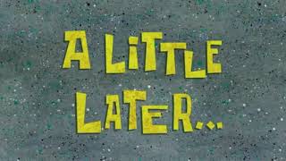 A Little later...|Sponge Bob Time card Resimi