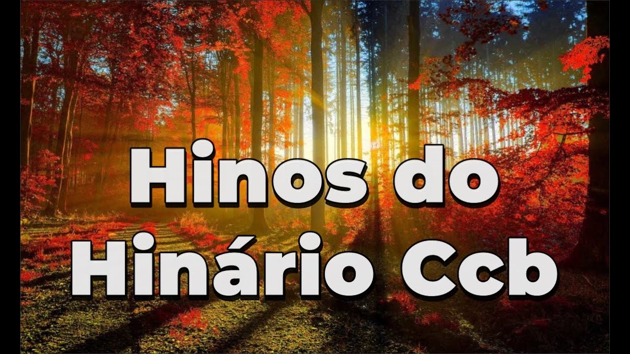 CCB HINOS - OUÇA NA COMUNHÃO:)) Os melhores Hinos Ccb cantados e ...