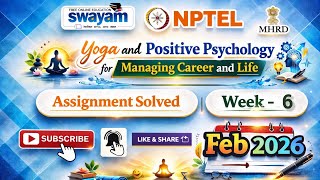 Yoga and Positive Psychology for Managing Career and Life Week 6 Assignment Answer#NPTELASSIGNMENTS 