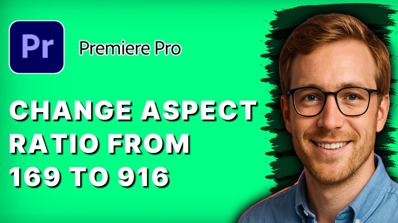 How to Change Aspect Ratio from 169 to 916 in Premiere Pro [2026 Full ...