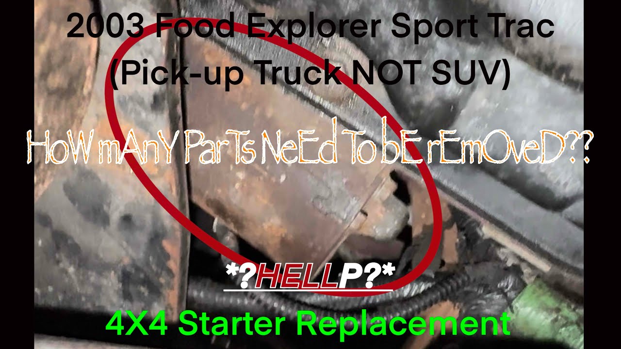 Need Help. 2003 Ford Explorer Sport Trac Starter Replacement 